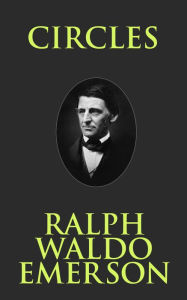 Title: Circles, Author: Ralph Waldo Emerson