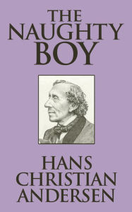 Title: The Naughty Boy, Author: Hans Christian Andersen