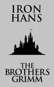 Title: Iron Hans, Author: Brothers Grimm