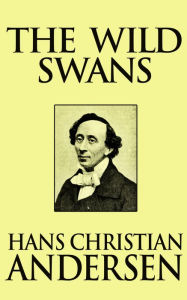 Title: The Wild Swans, Author: Hans Christian Andersen