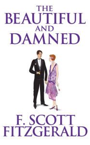 Title: The Beautiful and Damned, Author: F. Scott Fitzgerald