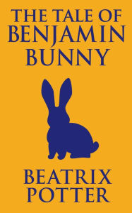 Title: The Tale of Benjamin Bunny, Author: Beatrix Potter