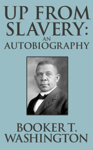 Title: Up from Slavery, Author: Booker T. Washington