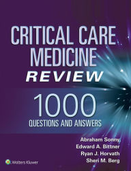 Title: Critical Care Medicine Review: 1000 Questions and Answers, Author: Abraham Sonny