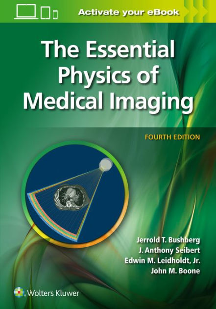 the-essential-physics-of-medical-imaging-by-jerrold-t-bushberg-phd-j