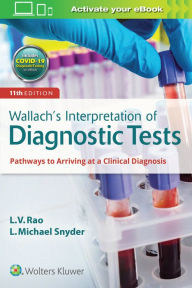 Title: Wallach's Interpretation of Diagnostic Tests / Edition 11, Author: L Michael Snyder M.D.