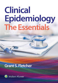 Title: Clinical Epidemiology: The Essentials, Author: Grant S. Fletcher