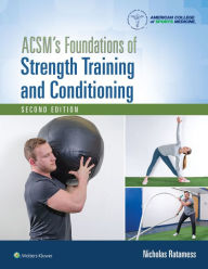 Title: ACSM's Foundations of Strength Training and Conditioning, Author: Nicholas Ratamess Jr. PhD