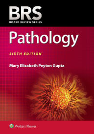 Title: BRS Pathology / Edition 6, Author: Mary Elizabeth Peyton Gupta MD