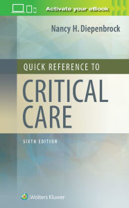 Title: Quick Reference to Critical Care, Author: Nancy H. Diepenbrock RN