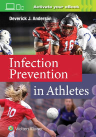 Title: Infection Prevention in Athletes, Author: Deverick Anderson MD
