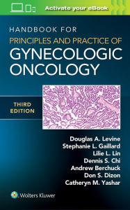 Title: Handbook for Principles and Practice of Gynecologic Oncology / Edition 3, Author: Douglas A. Levine MD