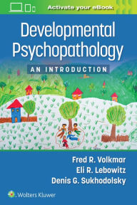 Title: Developmental Psychopathology: An Introduction / Edition 1, Author: Fred R. Volkmar MD
