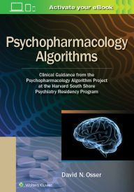 Title: Psychopharmacology Algorithms: Clinical Guidance from the Psychopharmacology Algorithm Project at the Harvard South Shore Psychiatry Residency Program, Author: David Osser