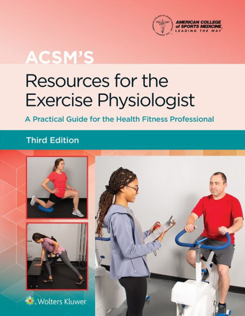 ACSM's Resources for the Exercise Physiologist: A Practical Guide