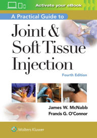 Title: A Practical Guide to Joint & Soft Tissue Injection, Author: James W. McNabb M.D.