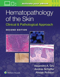 Title: Hematopathology of the Skin: Clinical & Pathological Approach, Author: Alejandro Ariel Gru MD
