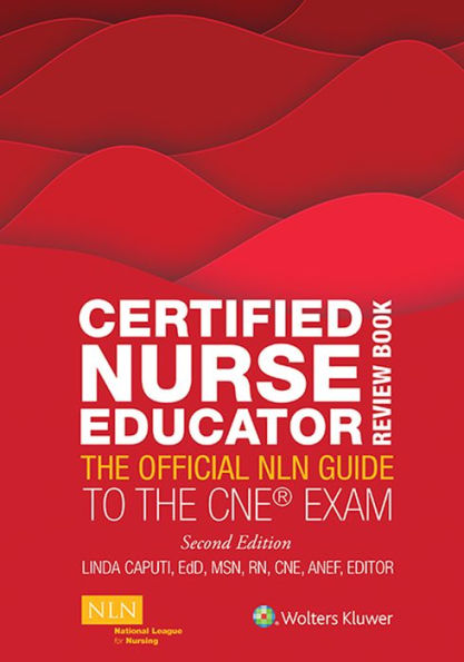 Certified Nurse Educator Review Book: The Official NLN Guide to the CNE Exam