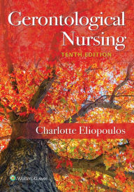 Title: Gerontological Nursing, Author: Charlotte Eliopoulos RNC