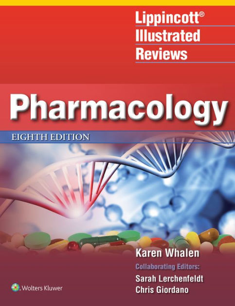 Lippincott Illustrated Reviews: Pharmacology by Karen Whalen