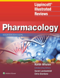 Title: Lippincott Illustrated Reviews: Pharmacology, Author: Karen Whalen PharmD