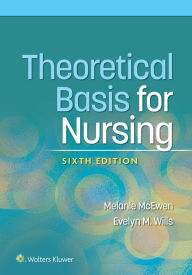 Title: Theoretical Basis for Nursing, Author: Melanie McEwan
