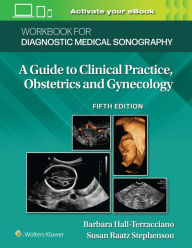 Title: Workbook for Diagnostic Medical Sonography: Obstetrics and Gynecology, Author: Susan Stephenson