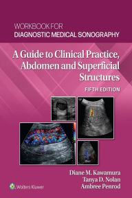 Title: Workbook for Diagonstic Medical Sonography: Abdominal and Superficial Structures, Author: Diane Kawamura