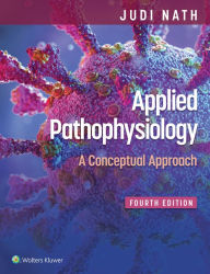 Title: Applied Pathophysiology: A Conceptual Approach, Author: Judi Nath