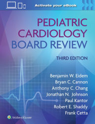 Title: Pediatric Cardiology Board Review, Author: Benjamin W. Eidem MD