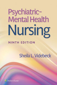 Title: Psychiatric-Mental Health Nursing, Author: Sheila L. Videbeck