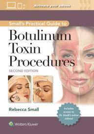 Title: Small's Practical Guide to Botulinum Toxin Procedures: Print + eBook with Multimedia, Author: Rebecca Small MD