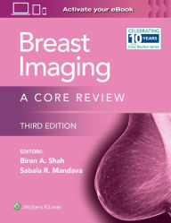 Title: Breast Imaging: A Core Review, Author: Biren A Shah MD