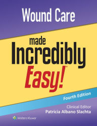 Title: Wound Care Made Incredibly Easy!, Author: Lippincott Williams & Wilkins