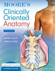 Title: Moore's Clinically Oriented Anatomy, Author: Arthur F. Dalley II PhD
