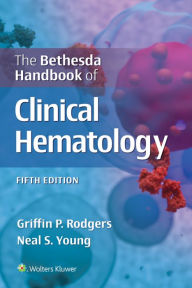 Title: The Bethesda Handbook of Clinical Hematology, Author: Griffin Rodgers