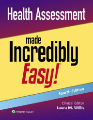 Title: Health Assessment Made Incredibly Easy!, Author: Laura Willis DNP