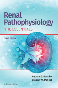 Title: Renal Pathophysiology: The Essentials, Author: Helmut Rennke