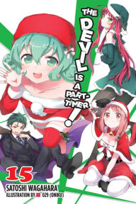 Free e books to downloads The Devil Is a Part-Timer!, Vol. 15 (light novel) (English literature) 9781975302696