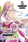 Our Last Crusade or the Rise of a New World, Vol. 5 (light novel)