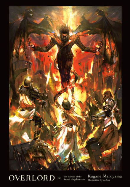 Overlord Vol 12 Light Novel The Paladin Of The Sacred Kingdom Part I By Kugane Maruyama Hardcover Barnes Noble
