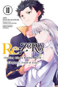 Free to download e-books Re:ZERO -Starting Life in Another World-, Chapter 3: Truth of Zero, Vol. 10 (manga) 9781975308094 by Tappei Nagatsuki, Shinichirou Otsuka, Daichi Matsuse