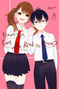 Title: Kuzumi-kun, Can't You Read the Room?, Vol. 8, Author: Mosco