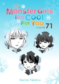 Title: My Monster Girl's Too Cool for You, Chapter 71, Author: Karino Takatsu
