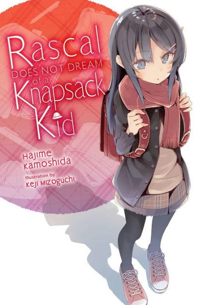 Rascal Does Not Dream Of A Knapsack Kid (light Novel) By Hajime 