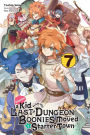 Suppose a Kid from the Last Dungeon Boonies Moved to a Starter Town, Vol. 7 (light novel)