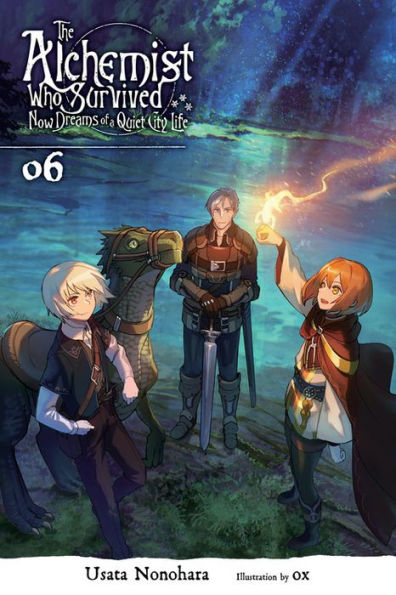 The Alchemist Who Survived Now Dreams of a Quiet City Life, Vol. 6 (light novel)