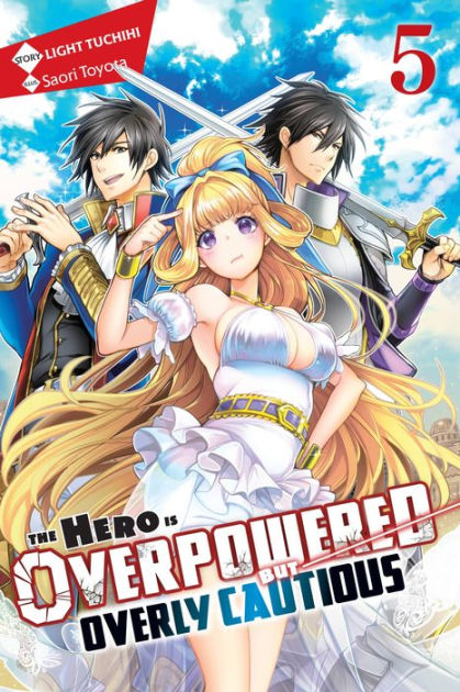 The Hero Is Overpowered But Overly Cautious The Hero Is Overpowered but Overly Cautious, Vol. 5 (light novel) by