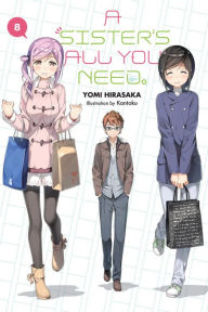 Title: A Sister's All You Need., Vol. 8 (light novel), Author: Yomi Hirasaka