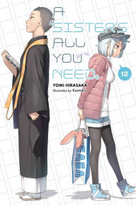 Title: A Sister's All You Need., Vol. 12 (light novel), Author: Yomi Hirasaka
